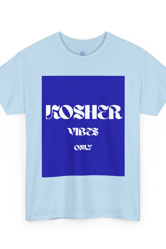 Kosher Vibes Only T-Shirt – Trendy Am Israel Chai Club -Variety of Colors