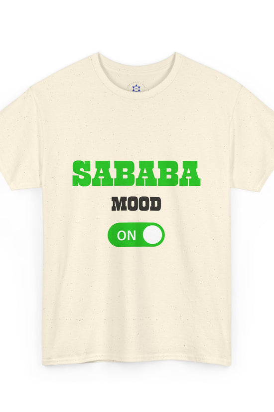 Sababa Mood On T-Shirt – Trendy Israeli Vibes (Multiple Colors)