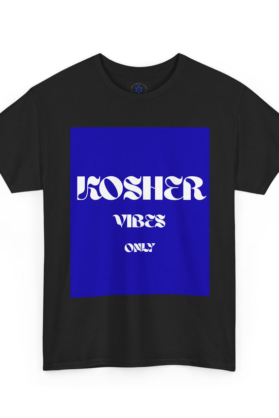 Kosher Vibes Only T-Shirt – Trendy Am Israel Chai Club -Variety of Colors