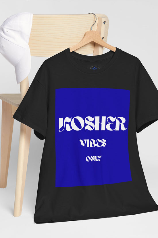 Kosher Vibes Only T-Shirt – Trendy Am Israel Chai Club -Variety of Colors